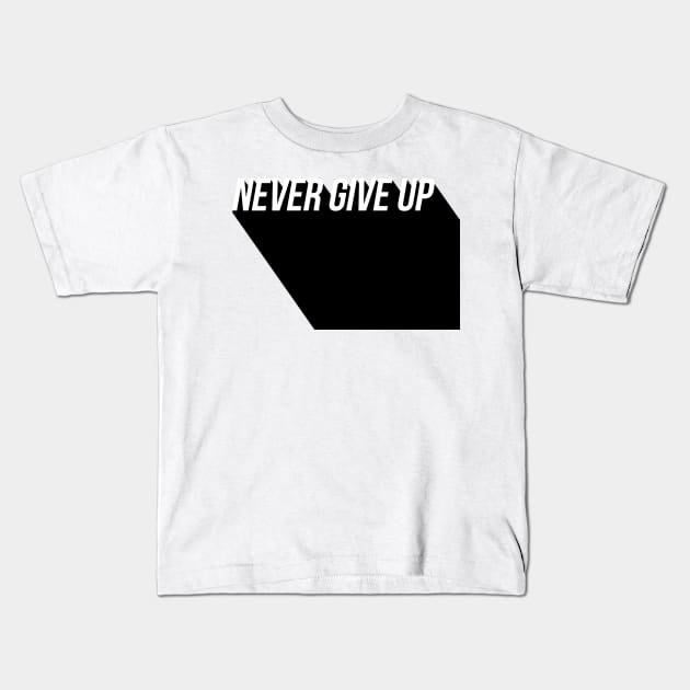 never give up Kids T-Shirt by GMAT